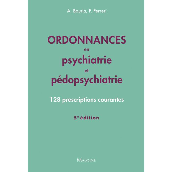 Ordonnances en psychiatrie et pédopsychiatrie, 5e éd.