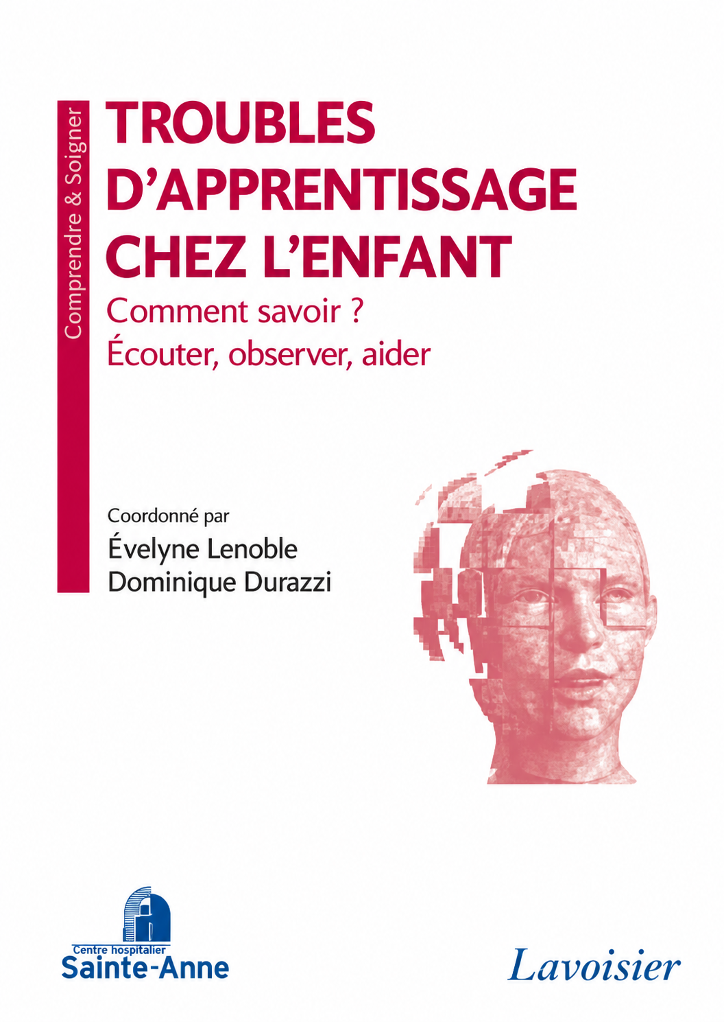 Troubles d'apprentissage chez l'enfant, comment savoir?écouter, observer, aider